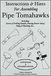 Instructions & Hints
for Assembling Pipe Tomahawks
by G. & A. Gutchess